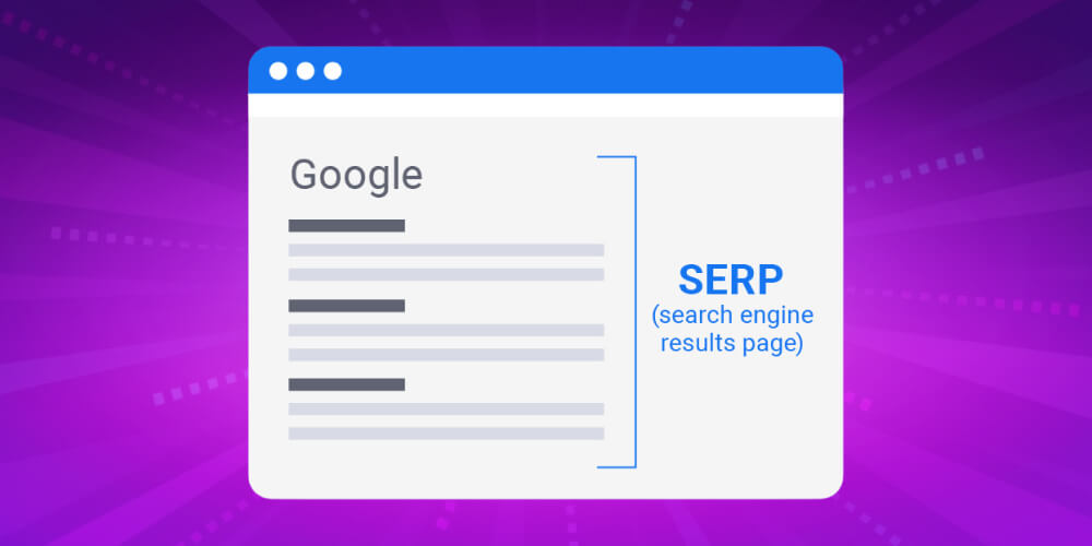SERP là gì? Cách phân tích Search Engine Results Page khi SEO