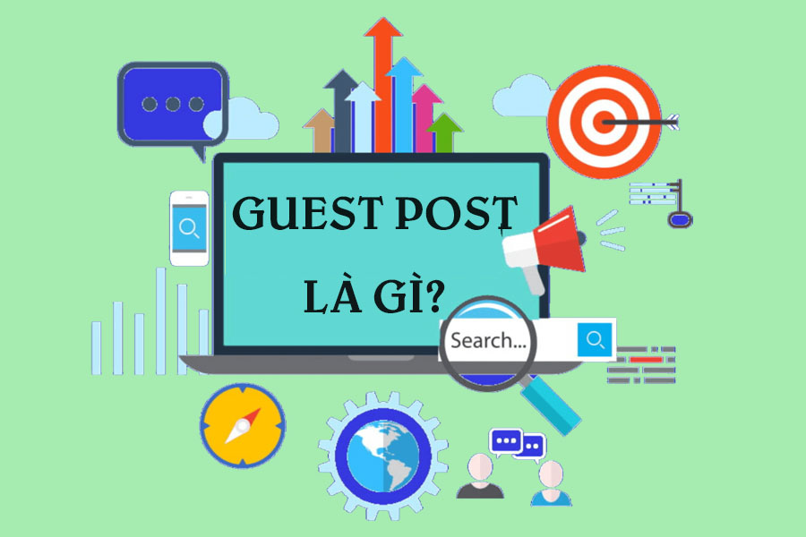 Guest post là gì? Tìm Guest Post uy tín ở đâu?