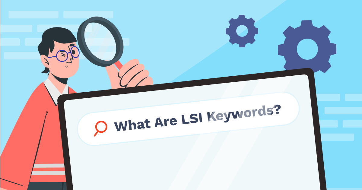 LSI Keyword Là Gì? Bí Quyết Tối Ưu SEO Hiệu Quả Cho Website