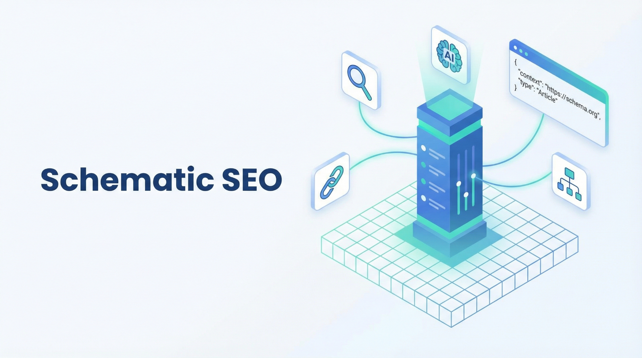 Schematic SEO là gì? Hướng dẫn xây dựng cấu trúc nội dung tối ưu cho Google và AI